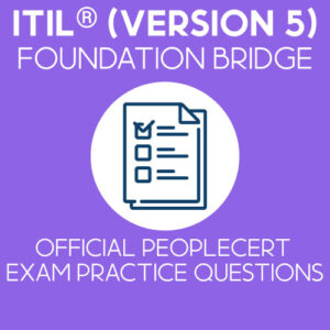 itil (version 5) foundation bridge peoplecert official practice mock exam questions