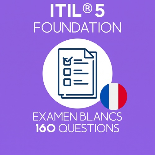 160 questions d'examen simulé ITIL 4 Foundation préparées par Value Insights, regroupées en 4 examens distincts de 40 questions chacun pour simuler l'examen officiel ITIL 5 Foundation.